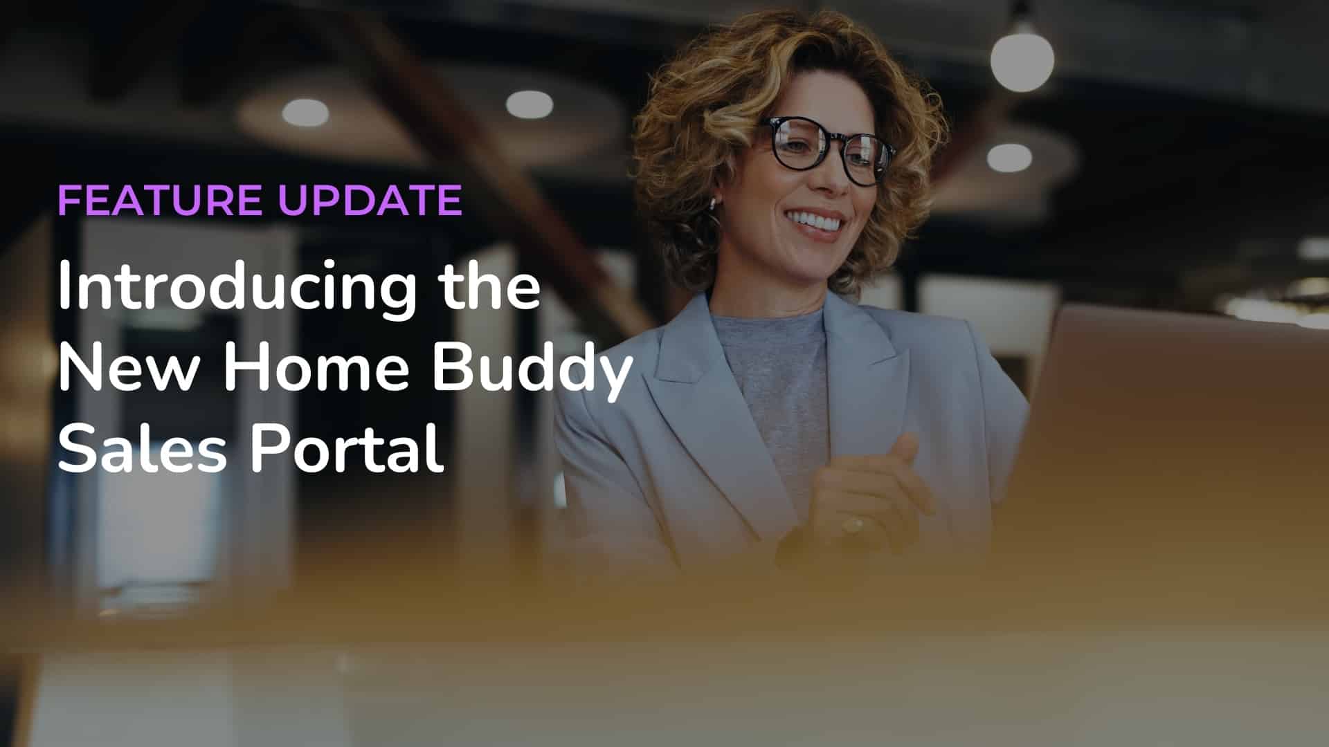 Introducing the New Home Buddy Sales Portal